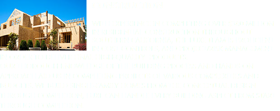 ﷯CONSTRUCTION WITH EXPERIENCE IN COMPLETING OVER $300 MILLION IN RESIDENTIAL CONSTRUCTION THROUGHOUT SOUTHERN CALIFORNIA, THE LUXE TEAM IS PROFICIENT IN COST CONTROLS, AND PROJECT/RISK MANAGEMENT IN ORDER TO DELIVER FINAL HIGH-QUALITY PRODUCTS. OUR THOROUGH KNOWLEDGE OF THE BUILDING PROCESS AND HANDS-ON APPROACH AID US IN COMPLETING PROJECTS OF VARIOUS COMPLEXITIES AND BUDGETS. WE BUILD SINGLE-FAMILY HOMES FROM THE CONCEPTUAL DESIGN THROUGH COMPLETION, LUXE CAN HANDLE EVERY BUILDING ASPECT FROM START THROUGH COMPLETION.